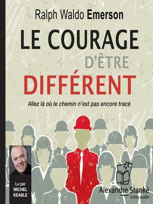 cover image of Le courage d'êrtre différent